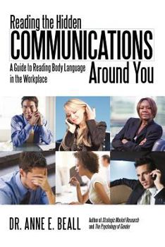 Paperback Reading the Hidden Communications Around You: A Guide to Reading Body Language in the Workplace Book