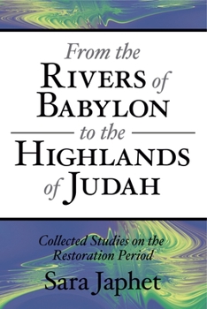 Paperback From the Rivers of Babylon to the Highlands of Judah: Collected Studies on the Restoration Period Book