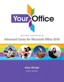 Paperback Your Office: Getting Started with Advanced Cases for Microsoft Office 2010 Book