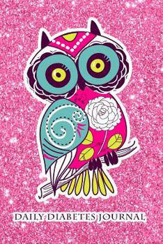 Paperback Blood Sugar Logbook (Glycemic, Glucose Tracker) Cute Sparkly Owl - Friendly Diabetes Glucose Log for Kids - 20 Weeks - Daily Journal - Easy to Use for Book