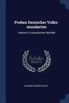 Paperback Proben Deutscher Volks-mundarten: Seetzen's Linguistischer Nachlaß Book