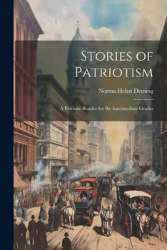 Paperback Stories of Patriotism: A Patriotic Reader for the Intermediate Grades Book