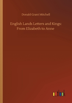 Paperback English Lands Letters and Kings: From Elizabeth to Anne Book
