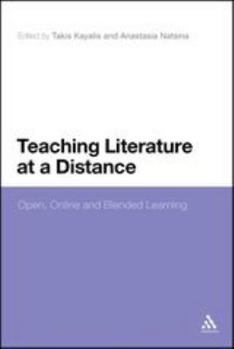 Teaching Literature at a Distance: Open, Online and Blended Learning