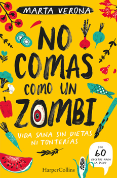 Paperback No Comas Como Un Zombi (Don't Eat Like a Zombie) [Spanish] Book