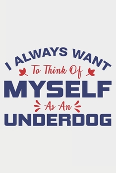 I Always Want To Think Of MySelf: Lined Notebook / Journal Gift For Donald Trump Supporter, Trump 2020, 130 Pages 6*9, Soft Cover Matte Finish