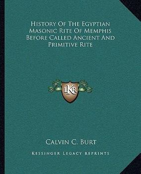 Paperback History Of The Egyptian Masonic Rite Of Memphis Before Called Ancient And Primitive Rite Book