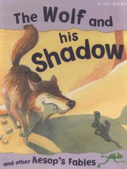 Paperback The Wolf and His Shadow. Retold by Vic Parker Book