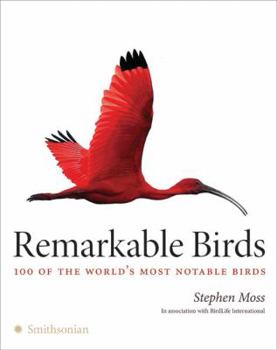 Hardcover Remarkable Birds: 100 of the World's Most Notable Birds Book