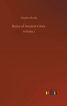 Hardcover Ruins of Ancient Cities: Volume 1 Book