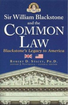 Paperback Sir William Blackstone and the Common Law: Blackstone's Legacy to America Book