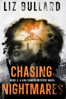 Paperback Chasing Nightmares: Book 2: A Lira Somers Mystery Novel Book