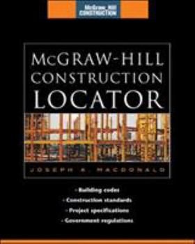 Hardcover McGraw-Hill Construction Locator (McGraw-Hill Construction Series): Building Codes, Construction Standards, Project Specifications, and Government Reg Book