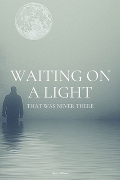 Paperback Waiting on a Light That Was Never There Book