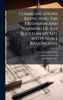 Communications Respecting The Extension And Warming Of The Bodleian [by G.g. Scott And J. Braidwood]. (Afrikaans Edition)