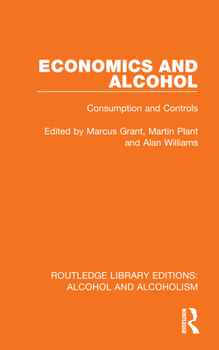 Hardcover Economics and Alcohol: Consumption and Controls Book