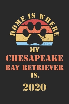 CHESAPEAKE BAY RETRIEVER 2020: Monthly Weekly Daily Planner | Cute Dog Owner Calendar 2020 | Simple Dated Week Day Month Pocket Calendar For Pets ... Family Work | 136 Sites 6x9 | Pet Mother Gift