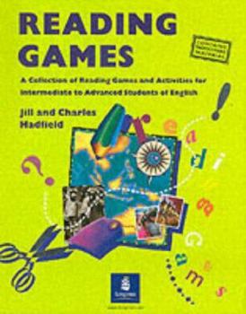 Spiral-bound Reading Games: A Collection of Reading Games and Activities for Intermediate to Advanced Students of English. Jill and Charles Hadfie Book