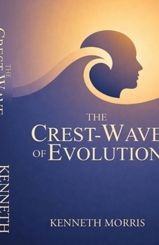 Paperback The Crest-Wave of Evolution Book