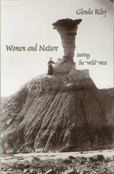 Paperback Women and Nature: Saving the Wild West Book