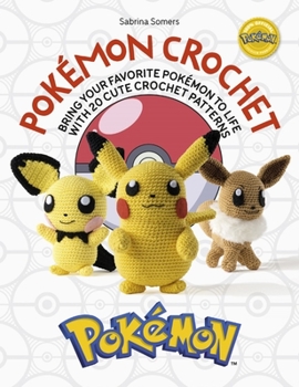 Paperback Pokémon Crochet: Bring Your Favorite Pokémon to Life with 20 Cute Crochet Patterns Book