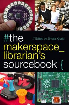 Paperback The Makerspace Librarian's Sourcebook Book