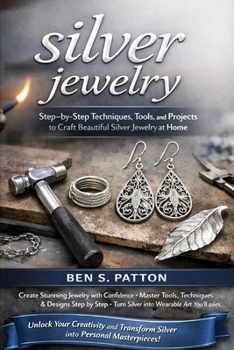 Paperback silver jewelry: Step-by-Step Techniques, Tools, and Projects to Craft Beautiful Silver Jewelry at Home Book