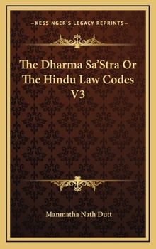 The Dharma Sa'stra or the Hindu Law Codes V3