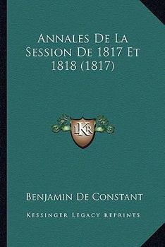 Paperback Annales De La Session De 1817 Et 1818 (1817) [French] Book