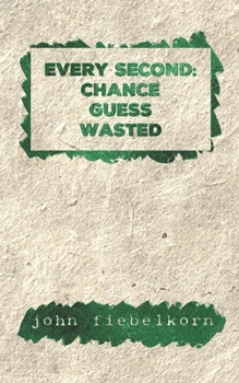 Paperback Every second: chance, guess, wasted. Book