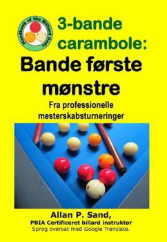 Paperback 3-bande carambole - Bande første mønstre: Fra professionelle mesterskabsturnerin [Danish] Book