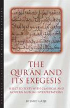 Paperback The Qur'an and Its Exegesis: Selected Texts with Classical and Modern Muslim Interpretations Book
