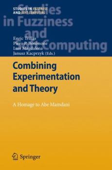 Paperback Combining Experimentation and Theory: A Hommage to Abe Mamdani Book