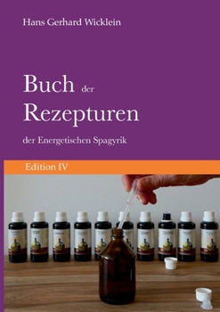 Paperback Buch der Rezepturen der Energetischen Spagyrik: Edition IV [German] Book