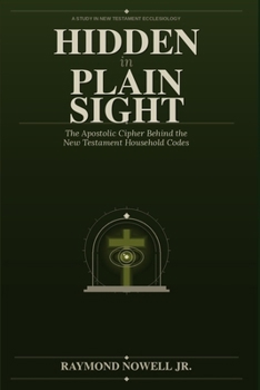 Paperback Hidden in Plain Sight: The Apostolic Cipher Behind the New Testament Household Code Book