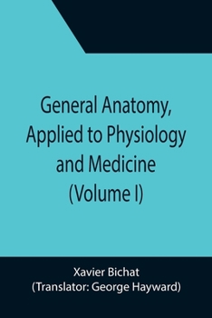 Paperback General Anatomy, Applied to Physiology and Medicine (Volume I) Book