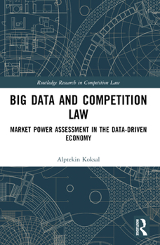 Paperback Big Data and Competition Law: Market Power Assessment in the Data-Driven Economy Book