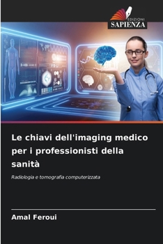 Paperback Le chiavi dell'imaging medico per i professionisti della sanità [Italian] Book