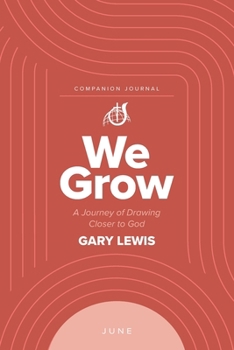 Paperback We Grow Companion Journal: A Journey of Drawing Closer to God - June Book