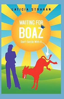 Paperback Waiting for Boaz Don't Settle With A... Book