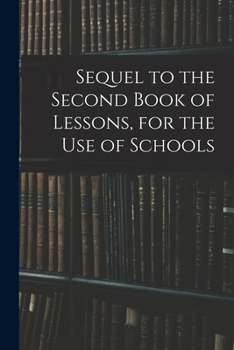 Paperback Sequel to the Second Book of Lessons, for the Use of Schools Book