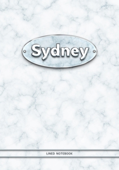Sydney - Lined Notebook: College Ruled Blank Pages Plus Extra Date Neutral Calendar (12 Months) and Notepad Sketch Designs. Cover Print White Marble Background with Silver-Imitating Name Illustration.
