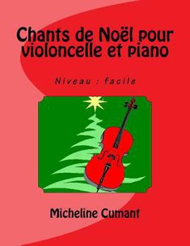 Paperback Chants de Noel pour violoncelle et piano: Niveau: facile [French] Book