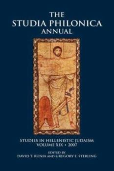 The Studia Philonica Annual, XIX, 2007 (Society of Bilical Literature) - Book #19 of the Studia Philonica Annual and Monographs