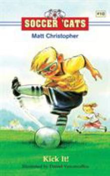 Soccer Cats: Kick It! - Book #10 of the Soccer Cats