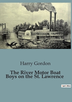 Paperback The River Motor Boat Boys on the St. Lawrence Book