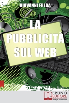 Paperback La Pubblicità sul Web: Manuale sull'Analisi Linguistica del Messaggio nei Banner [Italian] Book