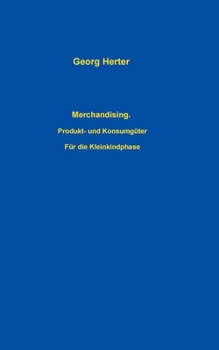 Paperback Merchandising: Produkt- und Konsumgüter für die Kleinkindphase [German] Book