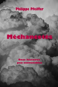 Méchancetés: Onze histoires peu convenables (French Edition)