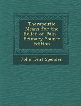 Paperback Therapeutic Means for the Relief of Pain Book